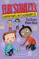 Image for "Flat Stanley's Adventures in Classroom 2e #4: The Great Robot Race"