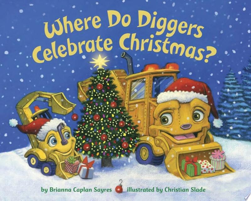 Image for "Where Do Diggers Celebrate Christmas?"