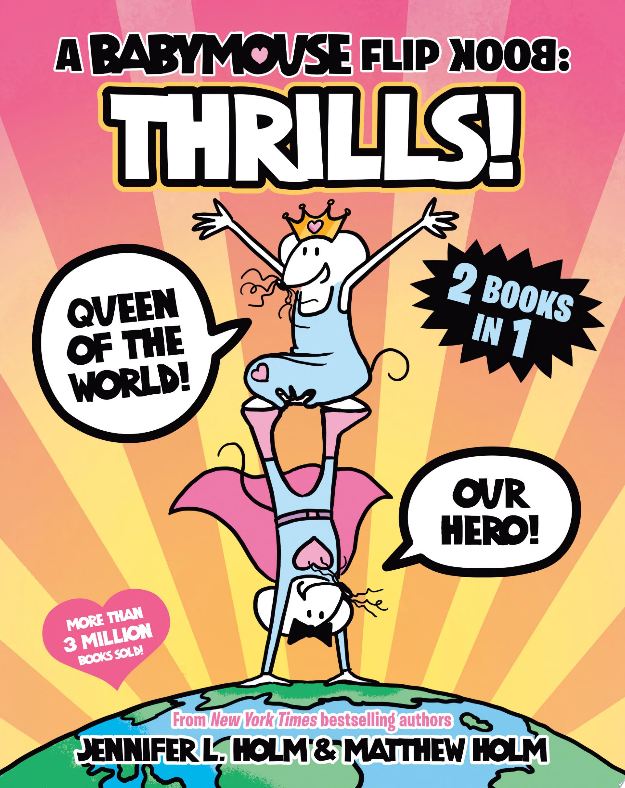 Image for "A Babymouse Flip Book: THRILLS! (Queen of the World + Our Hero)"