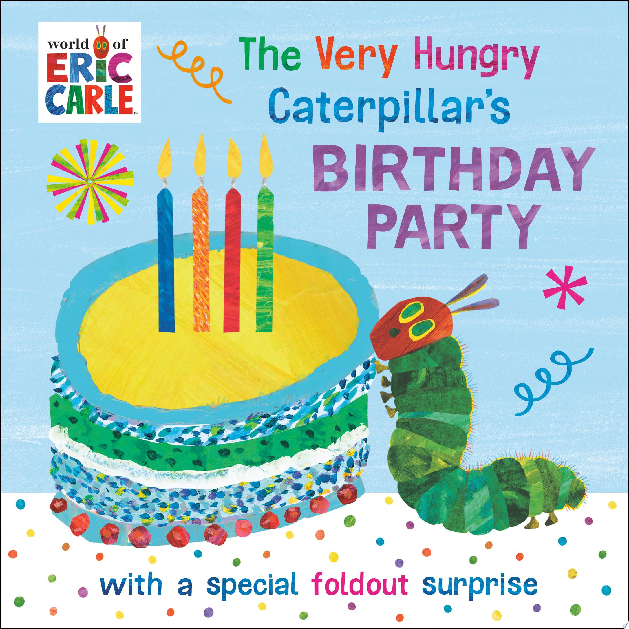 Image for "The Very Hungry Caterpillar&#039;s Birthday Party"