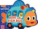 Image for "Baby Shark: Ride the Fish Bus"