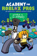 Image for "Attack of the Zombies (Academy for Roblox Pros Graphic Novel #1)"