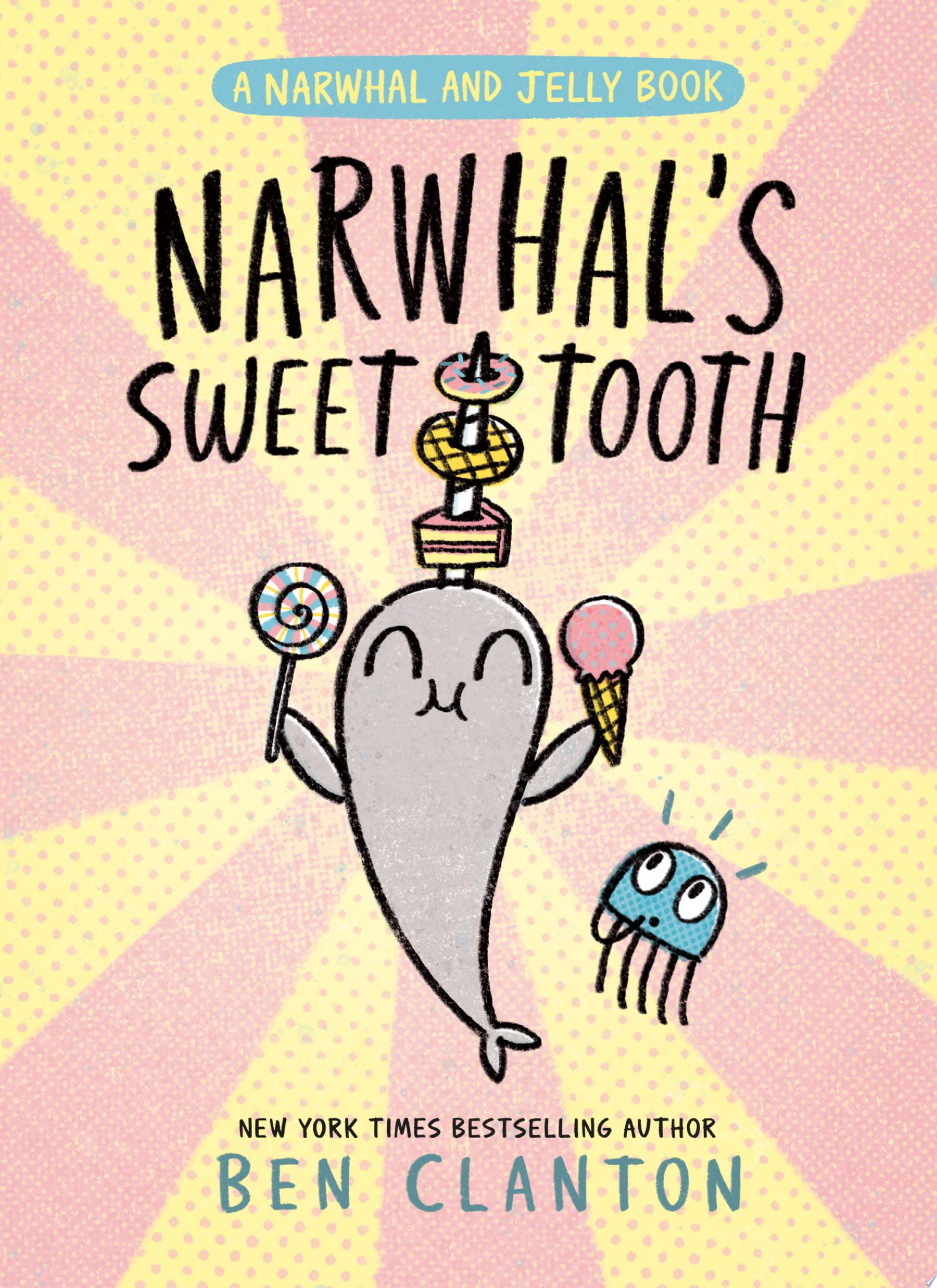 Image for "Narwhal&#039;s Sweet Tooth (A Narwhal and Jelly Book #9)"