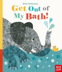 Image for "Get Out of My Bath!"