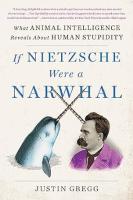 Book cover image of If Nietzsche Were a Narwhal(